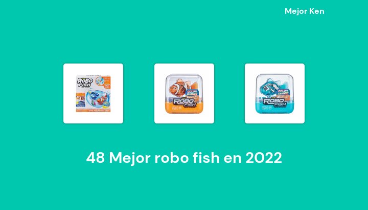 48 Mejor robo fish en 2022 [Basado en 577 Reseñas]