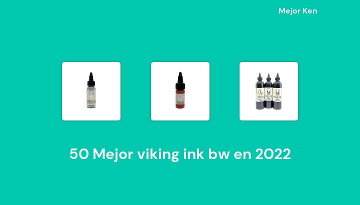 50 Mejor viking ink bw en 2022 [Basado en 794 Reseñas]