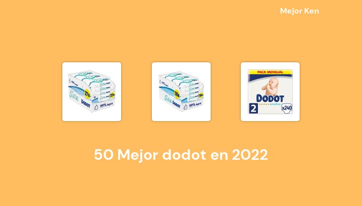 50 Mejor dodot en 2022 [Basado en 562 Reseñas]