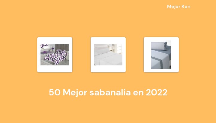 50 Mejor sabanalia en 2022 [Basado en 998 Reseñas]