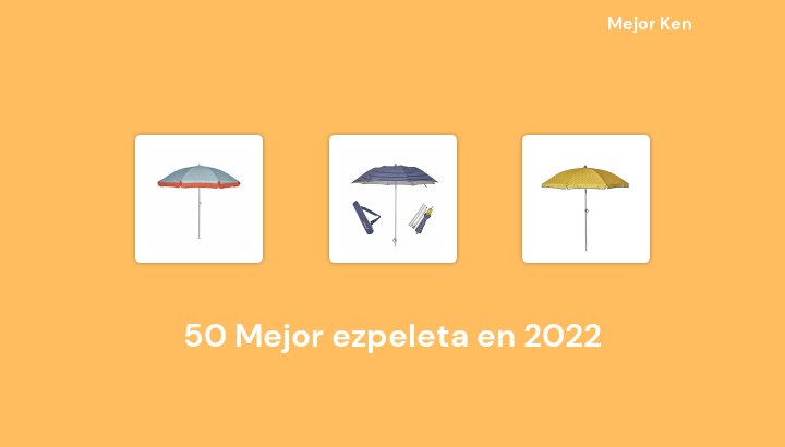 50 Mejor ezpeleta en 2022 [Basado en 865 Reseñas]