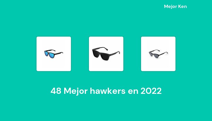 48 Mejor hawkers en 2022 [Basado en 166 Reseñas]
