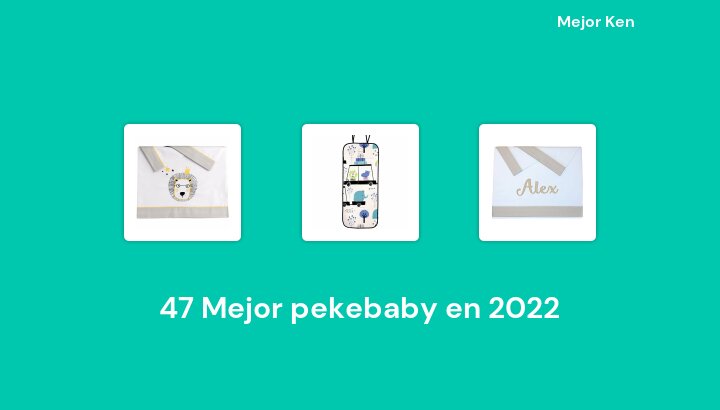 47 Mejor pekebaby en 2022 [Basado en 231 Reseñas]