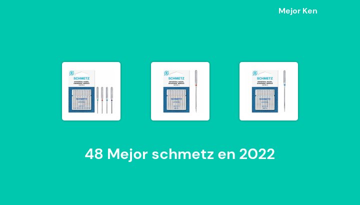 48 Mejor schmetz en 2022 [Basado en 776 Reseñas]