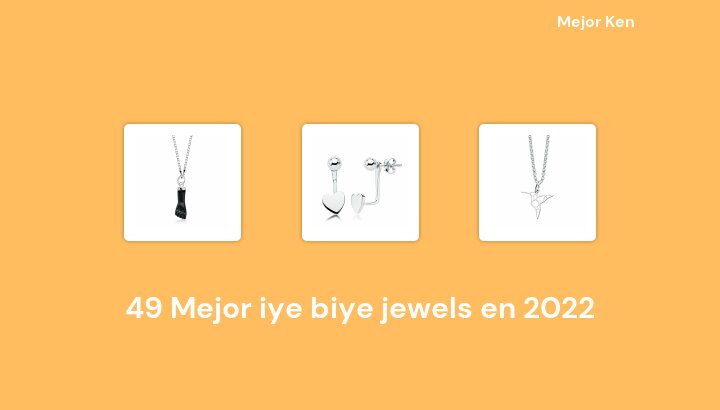 49 Mejor iye biye jewels en 2022 [Basado en 224 Reseñas]