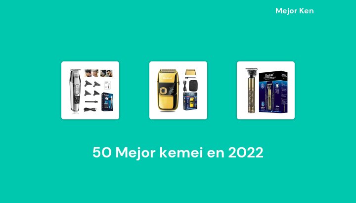 50 Mejor kemei en 2022 [Basado en 992 Reseñas]