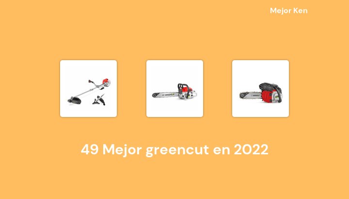 49 Mejor greencut en 2022 [Basado en 314 Reseñas]