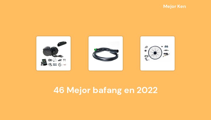 46 Mejor bafang en 2022 [Basado en 195 Reseñas]