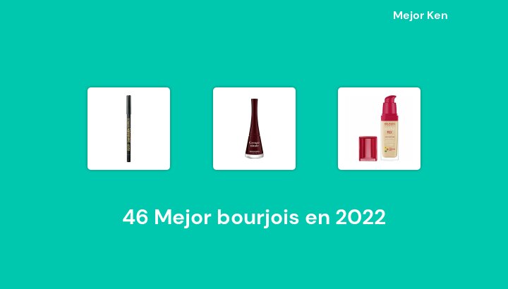 46 Mejor bourjois en 2022 [Basado en 167 Reseñas]