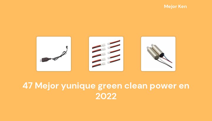 47 Mejor yunique green clean power en 2022 [Basado en 261 Reseñas]