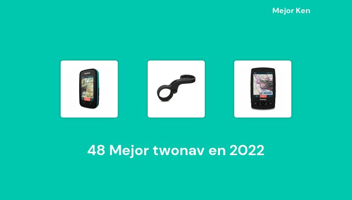 48 Mejor twonav en 2022 [Basado en 913 Reseñas]