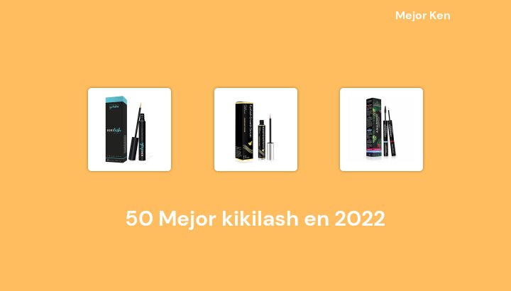 50 Mejor kikilash en 2022 [Basado en 936 Reseñas]