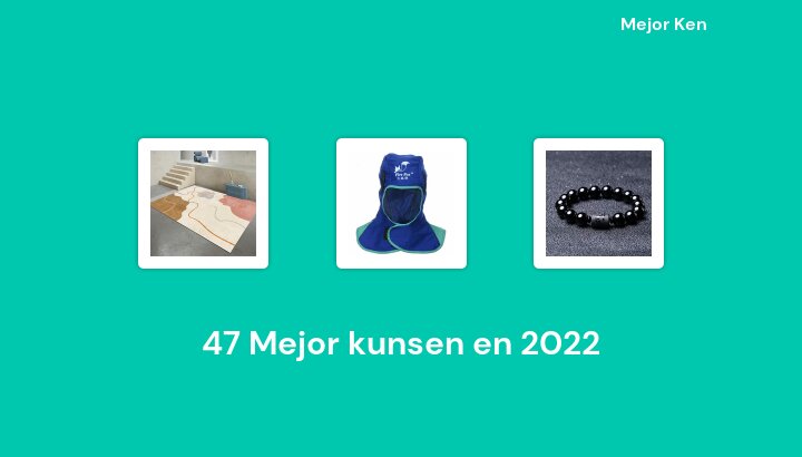47 Mejor kunsen en 2022 [Basado en 424 Reseñas]