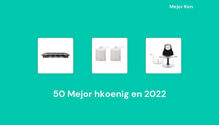 50 Mejor hkoenig en 2022 [Basado en 72 Reseñas]
