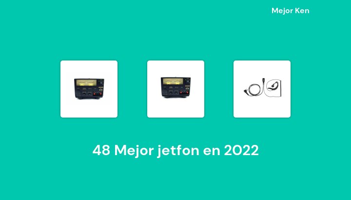 48 Mejor jetfon en 2022 [Basado en 231 Reseñas]