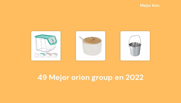 49 Mejor orion group en 2022 [Basado en 608 Reseñas]