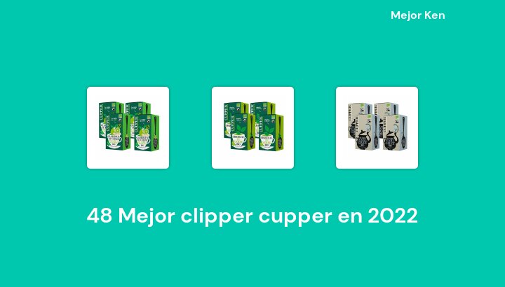 48 Mejor clipper cupper en 2022 [Basado en 363 Reseñas]
