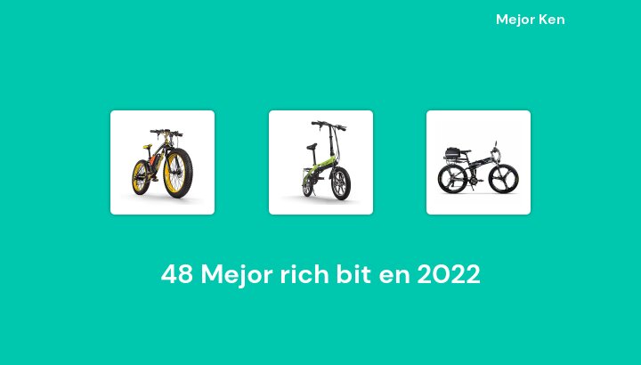48 Mejor rich bit en 2022 [Basado en 869 Reseñas]