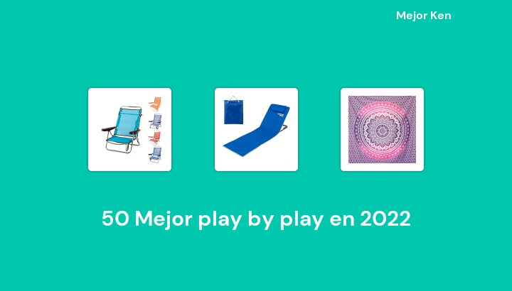 50 Mejor play by play en 2022 [Basado en 575 Reseñas]