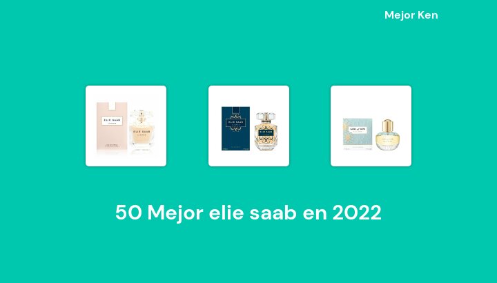 50 Mejor elie saab en 2022 [Basado en 998 Reseñas]