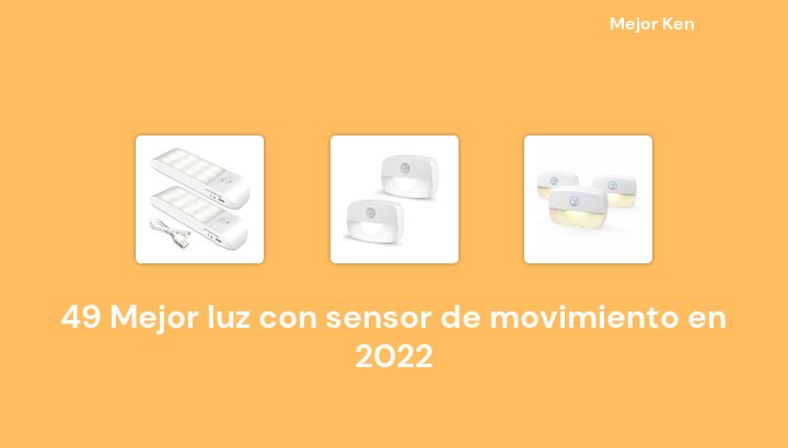 49 Mejor luz con sensor de movimiento en 2022 [Basado en 940 Reseñas]