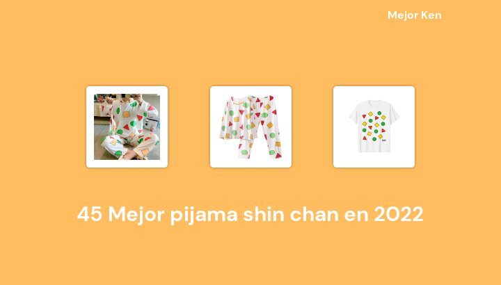 45 Mejor pijama shin chan en 2022 [Basado en 60 Reseñas]