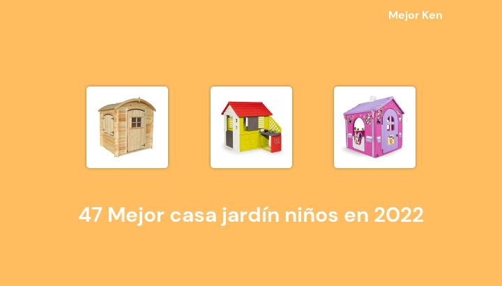 47 Mejor casa jardín niños en 2022 [Basado en 86 Reseñas]
