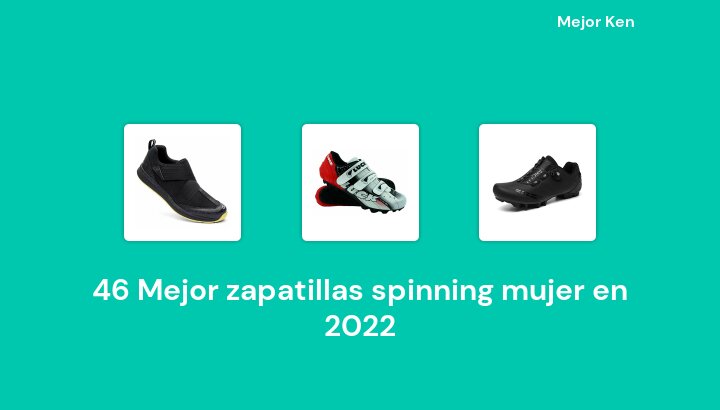 46 Mejor zapatillas spinning mujer en 2022 [Basado en 296 Reseñas]