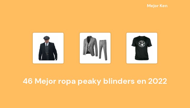 46 Mejor ropa peaky blinders en 2022 [Basado en 748 Reseñas]