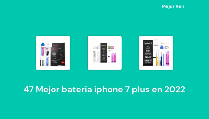 47 Mejor bateria iphone 7 plus en 2022 [Basado en 898 Reseñas]