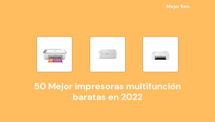 50 Mejor impresoras multifunción baratas en 2022 [Basado en 107 Reseñas]