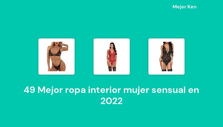 49 Mejor ropa interior mujer sensual en 2022 [Basado en 114 Reseñas]