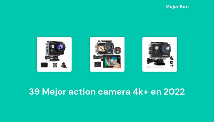 39 Mejor action camera 4k+ en 2022 [Basado en 413 Reseñas]