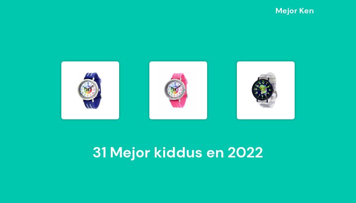 31 Mejor kiddus en 2022 [Basado en 614 Reseñas]
