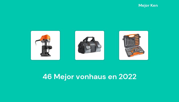 46 Mejor vonhaus en 2022 [Basado en 649 Reseñas]