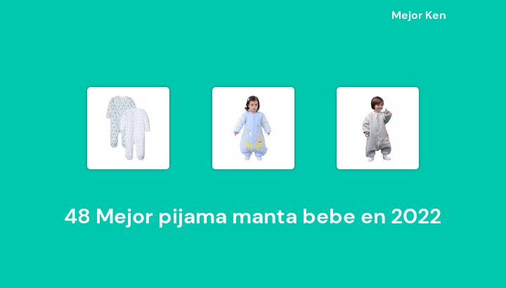 48 Mejor pijama manta bebe en 2022 [Basado en 206 Reseñas]