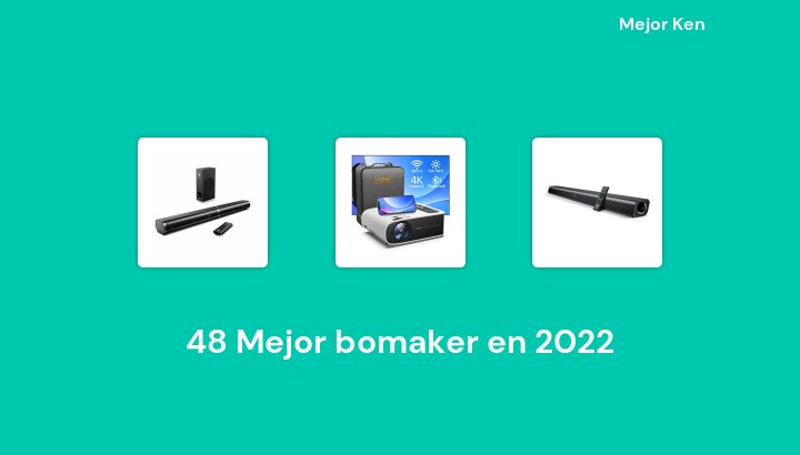 48 Mejor bomaker en 2022 [Basado en 996 Reseñas]