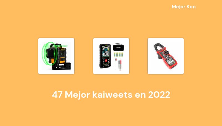 47 Mejor kaiweets en 2022 [Basado en 158 Reseñas]
