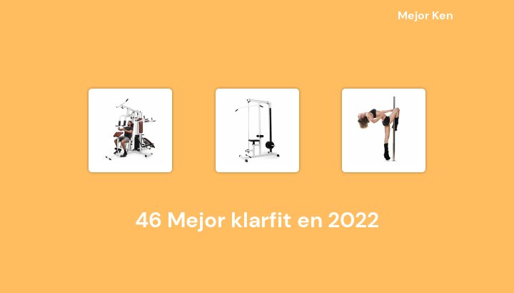 46 Mejor klarfit en 2022 [Basado en 987 Reseñas]