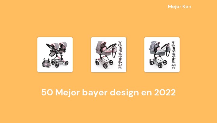 50 Mejor bayer design en 2022 [Basado en 157 Reseñas]
