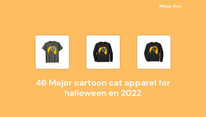 46 Mejor cartoon cat apparel for halloween en 2022 [Basado en 819 Reseñas]