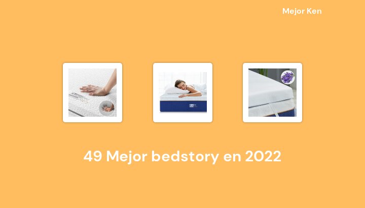 49 Mejor bedstory en 2022 [Basado en 116 Reseñas]