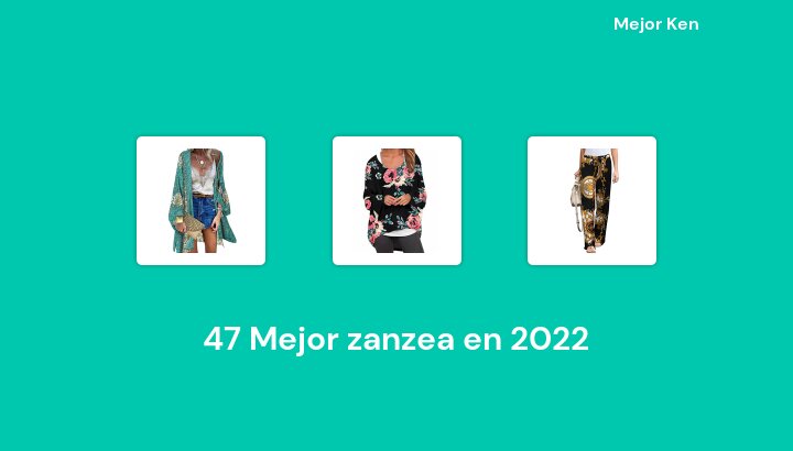 47 Mejor zanzea en 2022 [Basado en 322 Reseñas]