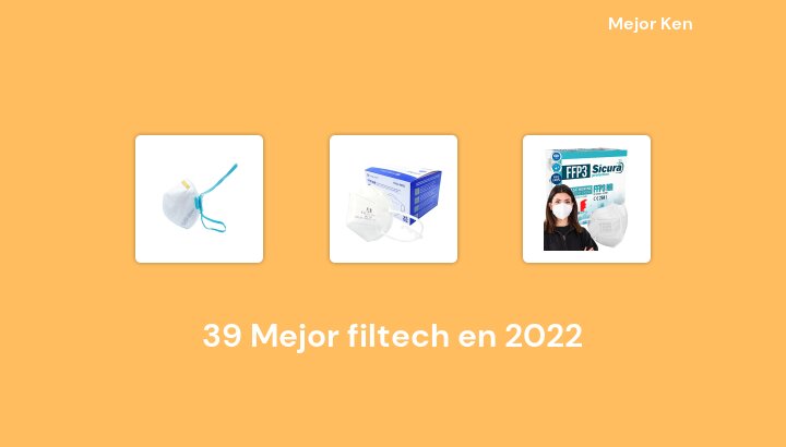 39 Mejor filtech en 2022 [Basado en 298 Reseñas]