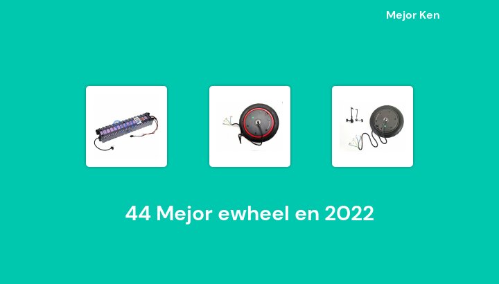 44 Mejor ewheel en 2022 [Basado en 828 Reseñas]