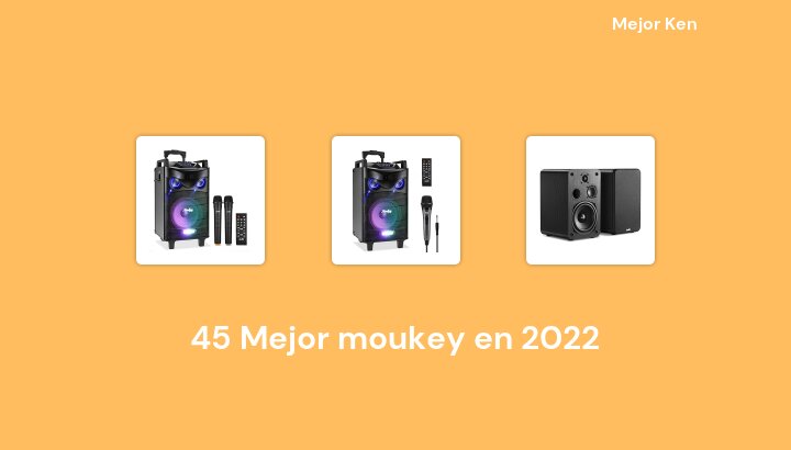 45 Mejor moukey en 2022 [Basado en 915 Reseñas]