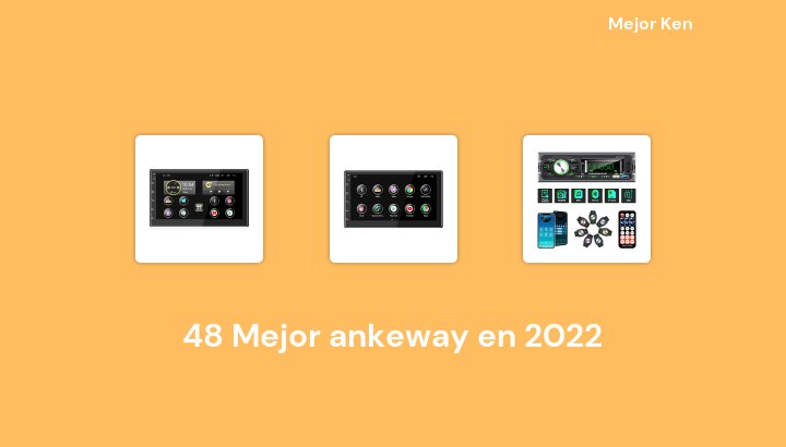 48 Mejor ankeway en 2022 [Basado en 95 Reseñas]
