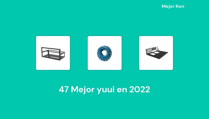 47 Mejor yuui en 2022 [Basado en 771 Reseñas]