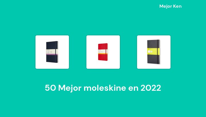 50 Mejor moleskine en 2022 [Basado en 450 Reseñas]