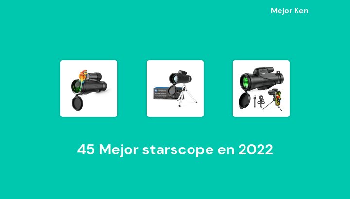 45 Mejor starscope en 2022 [Basado en 94 Reseñas]